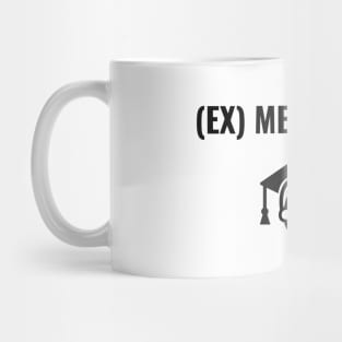 Ex Medstudent - Medical Student in Medschool Mug